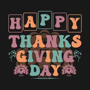 Happy Thanks Giving Day T-Shirt