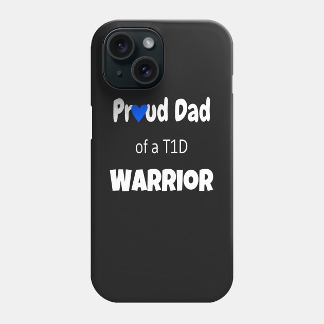 Proud Dad Of A T1D Warrior Phone Case by CatGirl101