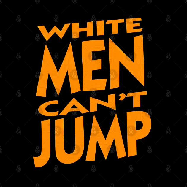 White Men Can't Jump - Vintage by Buff Geeks Art