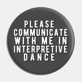 Please communicate with me in interpretive dance Pin