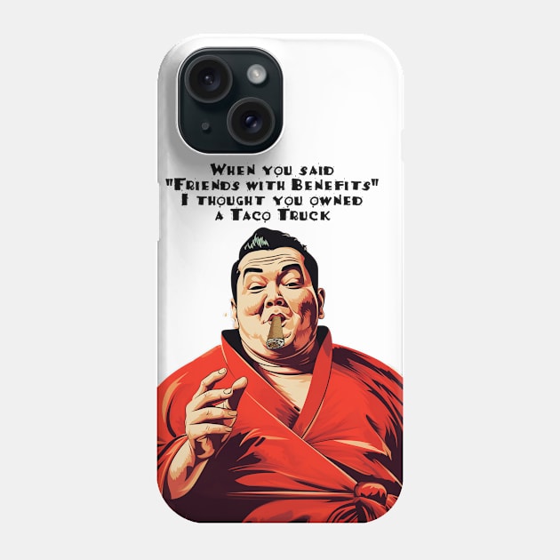 Puff Sumo: "When you said 'Friends with Benefits' I thought you owned a Taco Truck" on a light (Knocked Out) background Phone Case by Puff Sumo