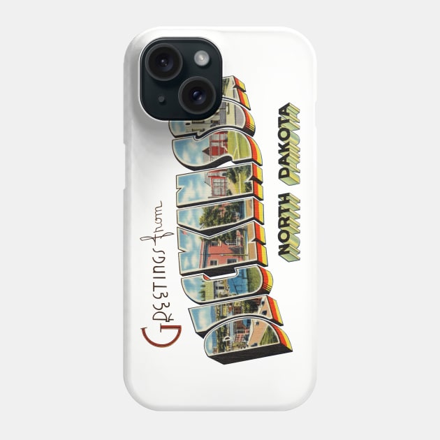 Greetings from Dickinson North Dakota Phone Case by reapolo