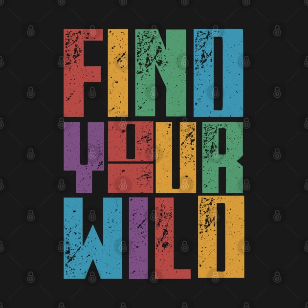 Find Your Wild by Artthree Studio