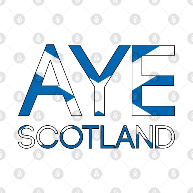 AYE SCOTLAND, Pro Scottish Independence Saltire Flag Text Slogan by MacPean