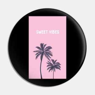 Sweet vibes Pin
