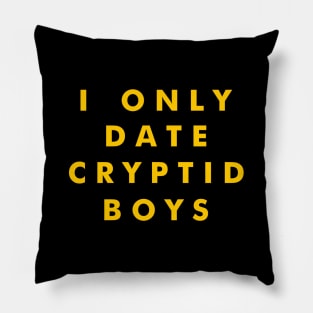 I Only Date Cryptid Boys (Yellow) Pillow