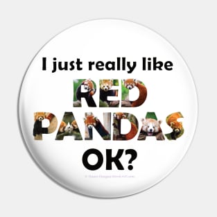 I just really like Red Pandas ok? - wildlife oil painting word art Pin