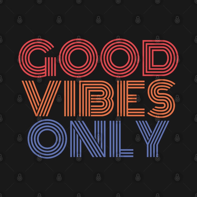 Good Vibes Only by MIRO-07