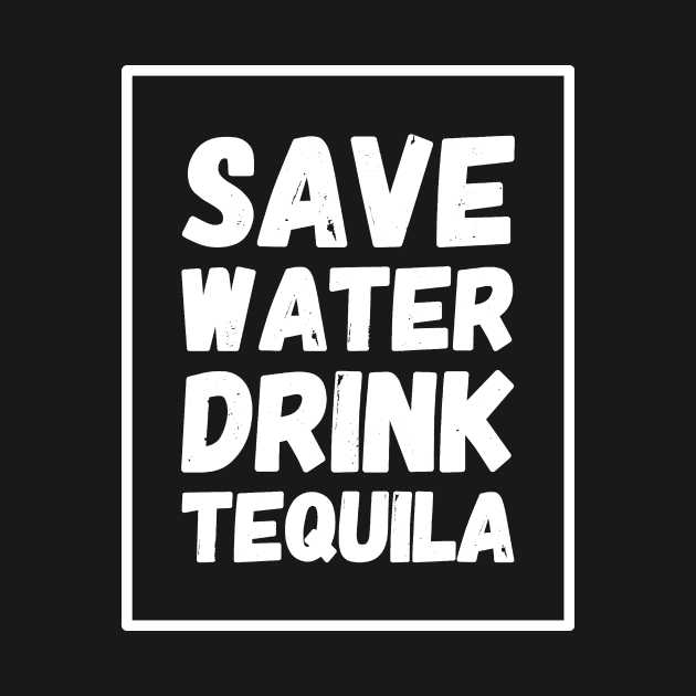 Save water drink tequila by captainmood