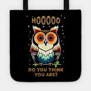 Cute Owl Puns - Who Do You Think You Are? Tote