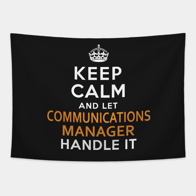 Communications Manager  Keep Calm And Let handle it Tapestry by isidrobrooks