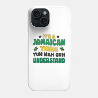 It's A Jamaican Thing Yuh Nah Guh Understand Funny Jamaica Phone Case