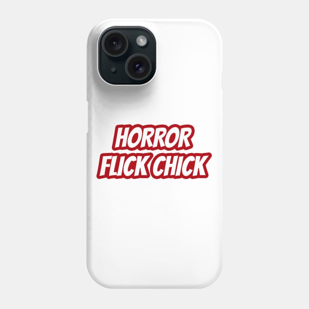 Horror Flick Chick Phone Case by LunaMay