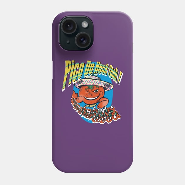 Pico De Heck Yeah! Phone Case by Popoffthepage