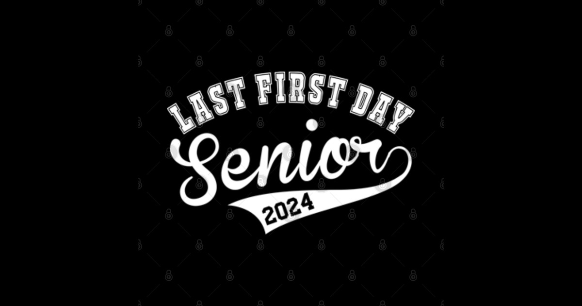 Last First Day Class of 2024 Funny Seniors 2024 Class Of 2024