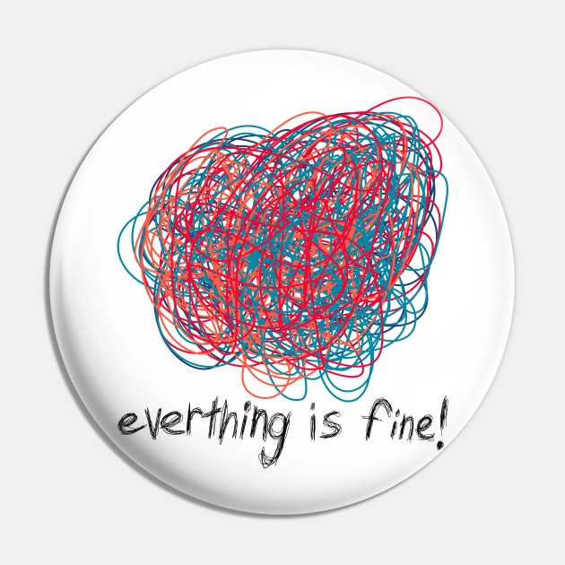 Everything is Fine Pin by n23tees