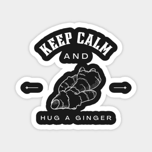 Keep calm and hug a ginger Magnet