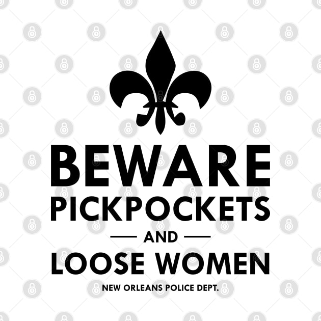 BEWARE PICKPOCKETS AND LOOSE WOMEN by chwbcc