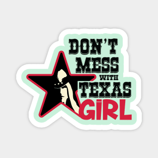 Don´t mess with Texas girl Magnet