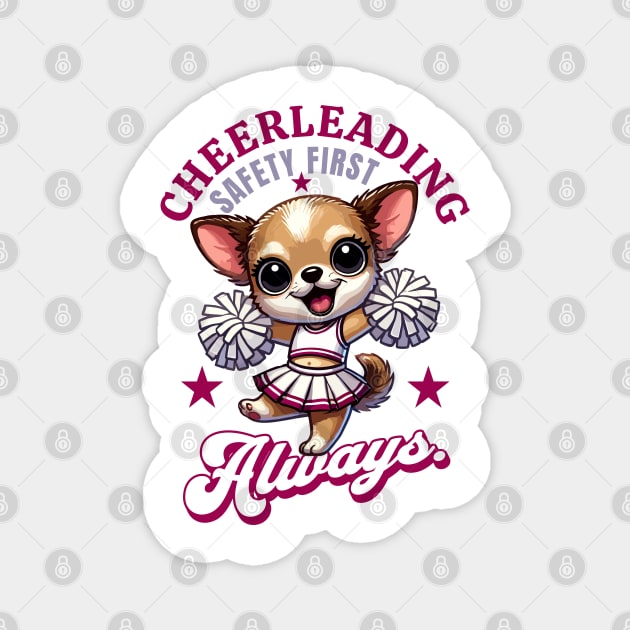 Cheerleading Safety First - Always Promote Safe Stunting Chihuahua Magnet by creative