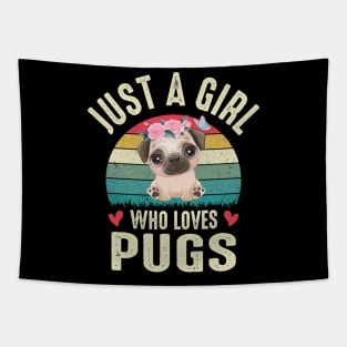 Just A Girl Who Loves Pugs Cute Pug Dog Dog Lover Puggy Girls Tapestry