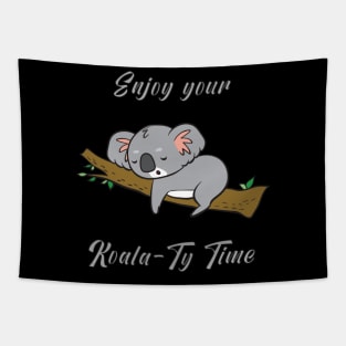 Enjoy your Koala-Ty Time Tapestry