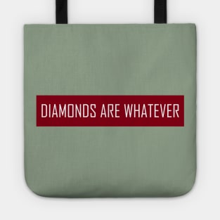 Diamonds Are Whatever Tote