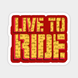 Live To ride Bike Magnet