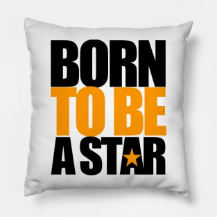 Born To Be A Star Pillow