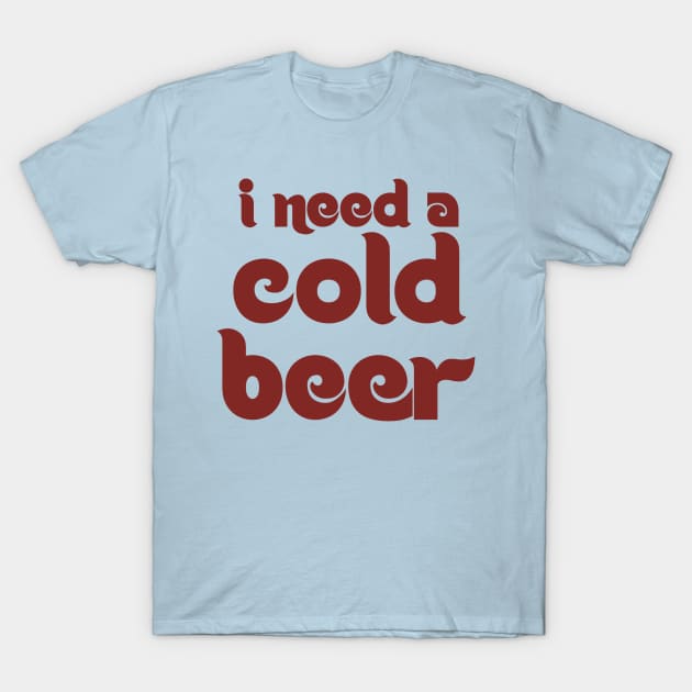 jeffmcdev314 Need A Cold Beer Phillies Shirt T-Shirt