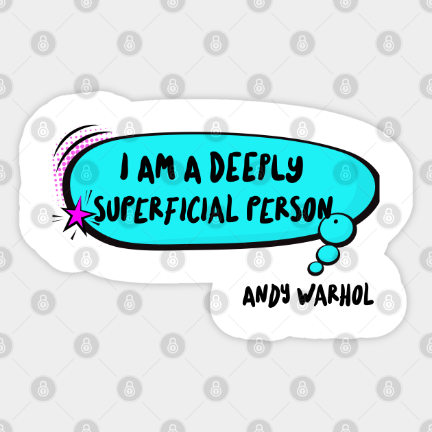 I Am A Deeply Superficial Person Superficial Autocollant Teepublic Fr