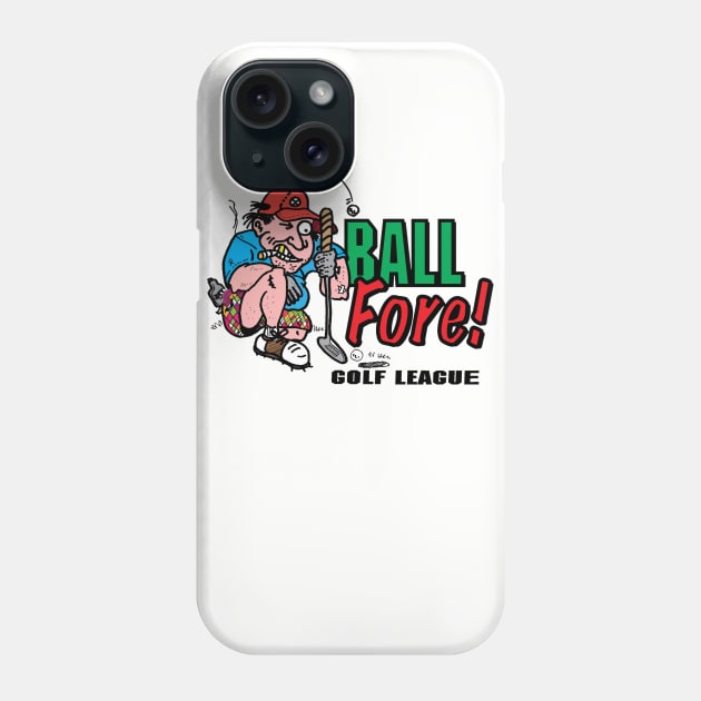 Ball fore! golf league Phone Case by tlak