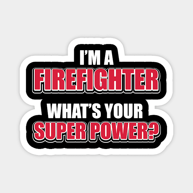 I'm a firefighter. What's your superpower? Magnet by nektarinchen