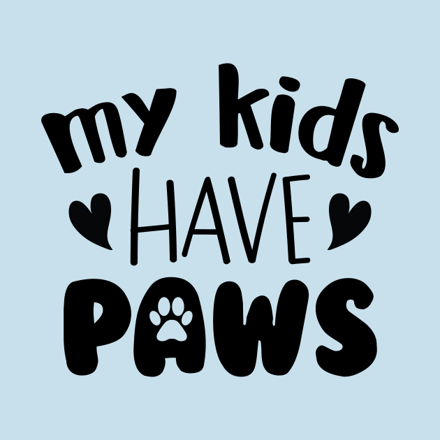 My Kids Have Paws by Trapezio