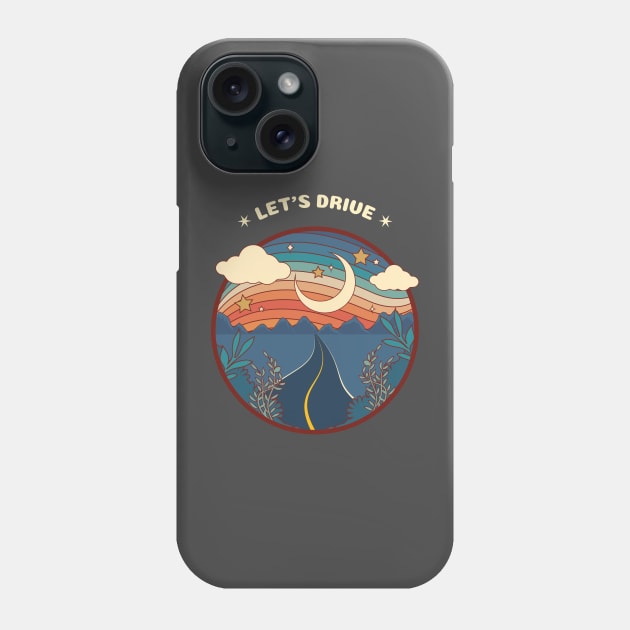 Let's drive for adventure Phone Case by Dream the Biggest