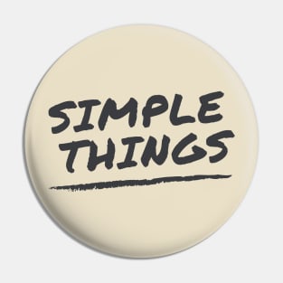 Simple things Pin