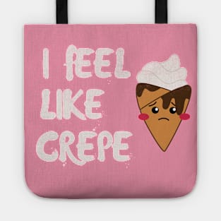 I Feel Like Crepe Tote