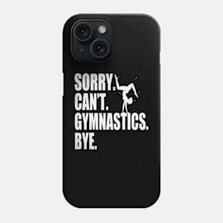 Sorry Can’t Gymnastics Bye Funny Gymnastics Mom Coach Lover Phone Case