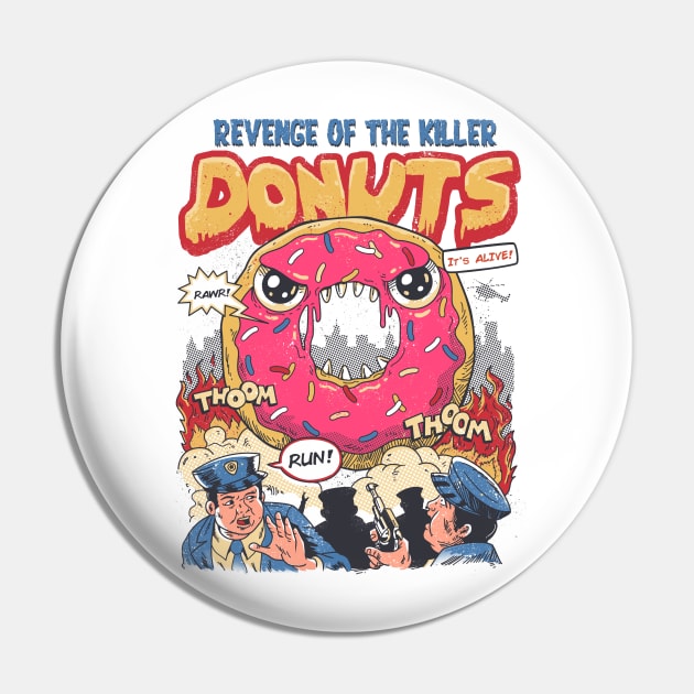 Revenge of the Killer Donuts Pin by Vincent Trinidad Art