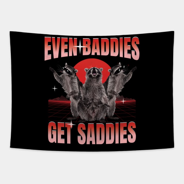 Even Baddies Get Saddies Funny Raccoons Tapestry by badCasperTess