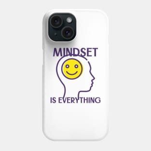 Mindset is Everything Phone Case