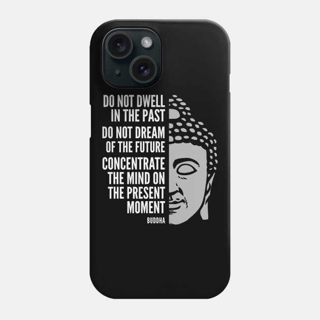 Buddha Quote: The Present Moment Phone Case by Elvdant