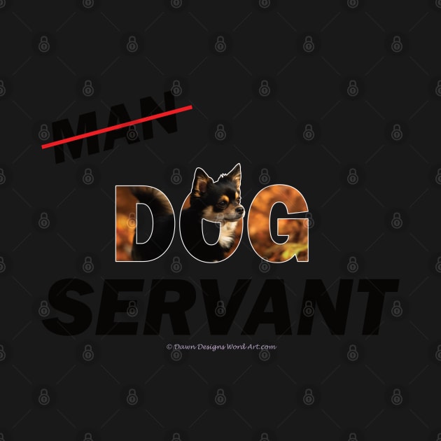 Man Dog Servant - Chihuahua oil painting word art by DawnDesignsWordArt
