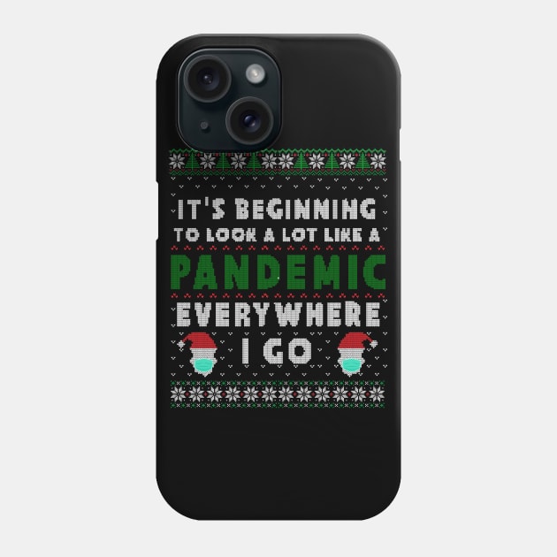 It's beginning to look a lot like a pandemic everywhere i go Phone Case by benyamine