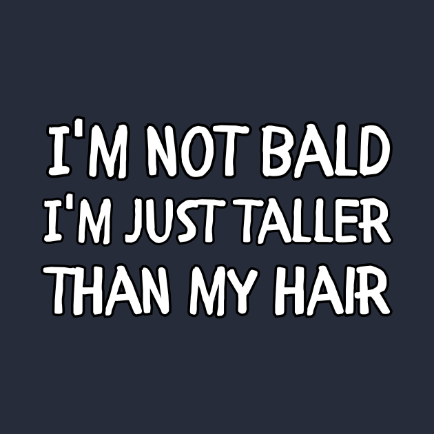 funny barber I'm not bald I'm just taller than my hair by Mega-st