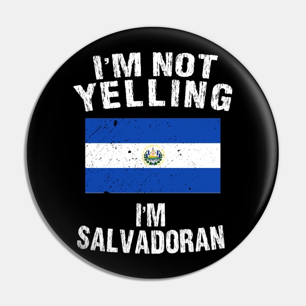 I'm Not Yelliing Salvadoran Pin by TShirtWaffle1