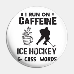 I Run On Caffeine Ice hockey And Cuss Words Pin