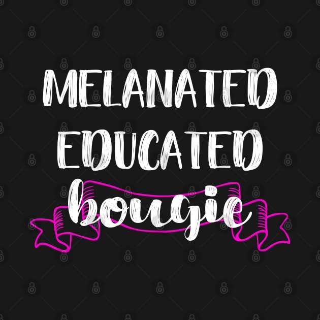 Melanated Educated Bougie Black Woman by JPDesigns