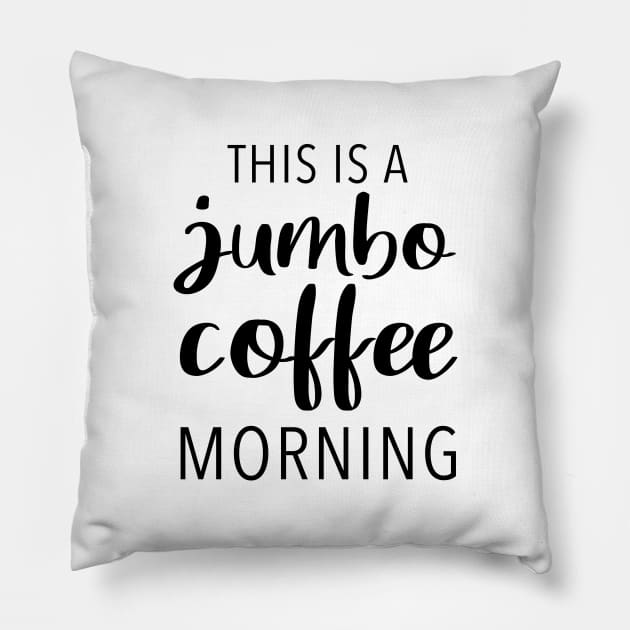 This Is A Jumbo Coffee Morning Pillow by quoteee