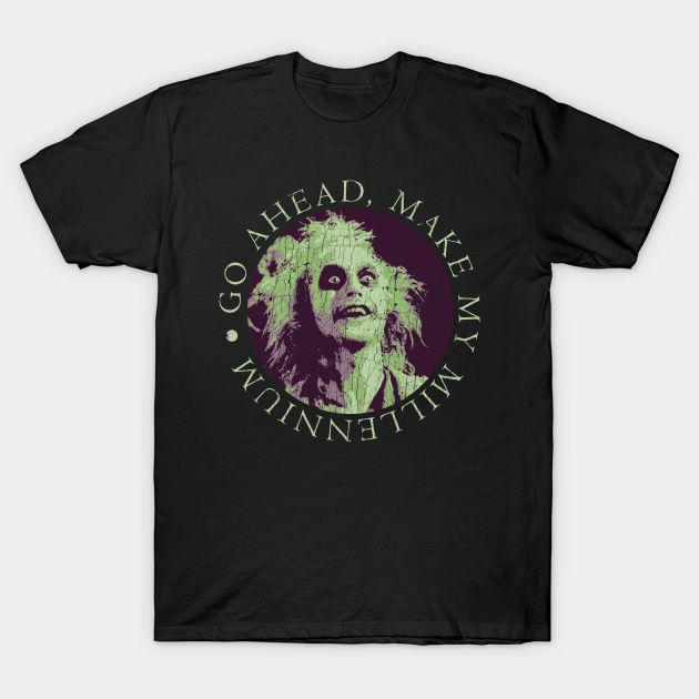 Beetlejuice ‎✅ Go ahead, Make my millenium - Beetlejuice - T-Shirt